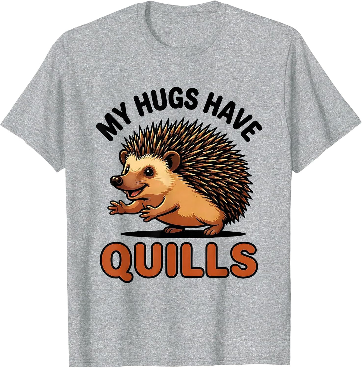 Men's My Hugs Have Quills Cute Hedgehog Lover Animal Humor T-Shirt - Heather Grey