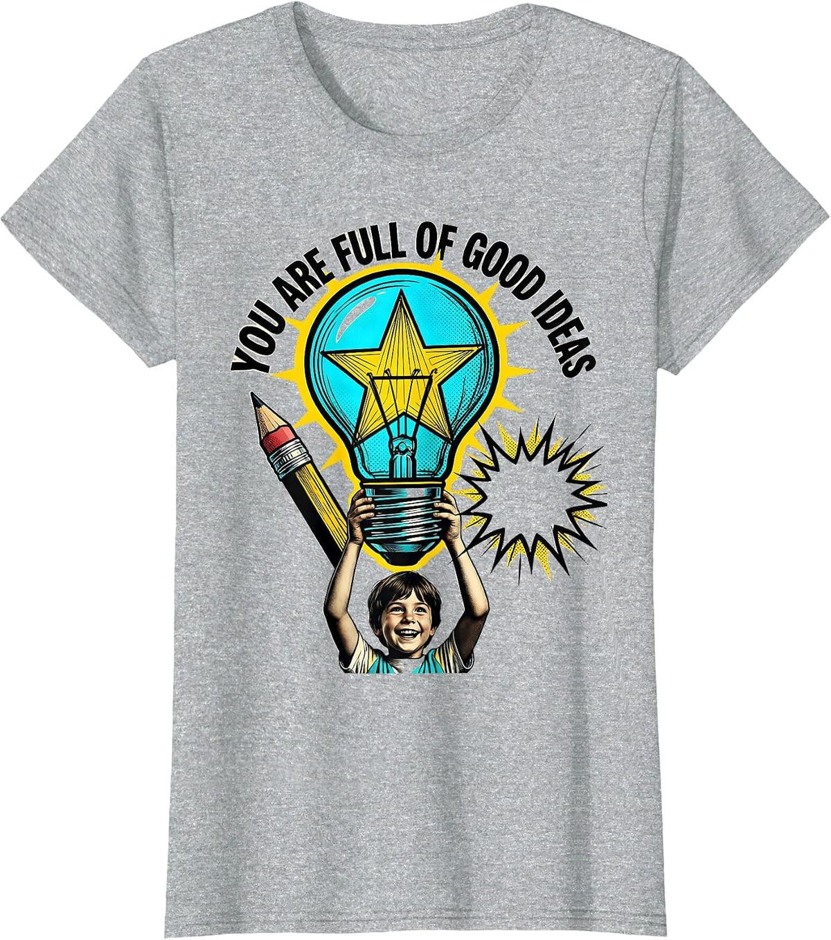 Women's You Are Full Of Good Ideas Motivational Teacher Classroom T-Shirt - Heather Grey