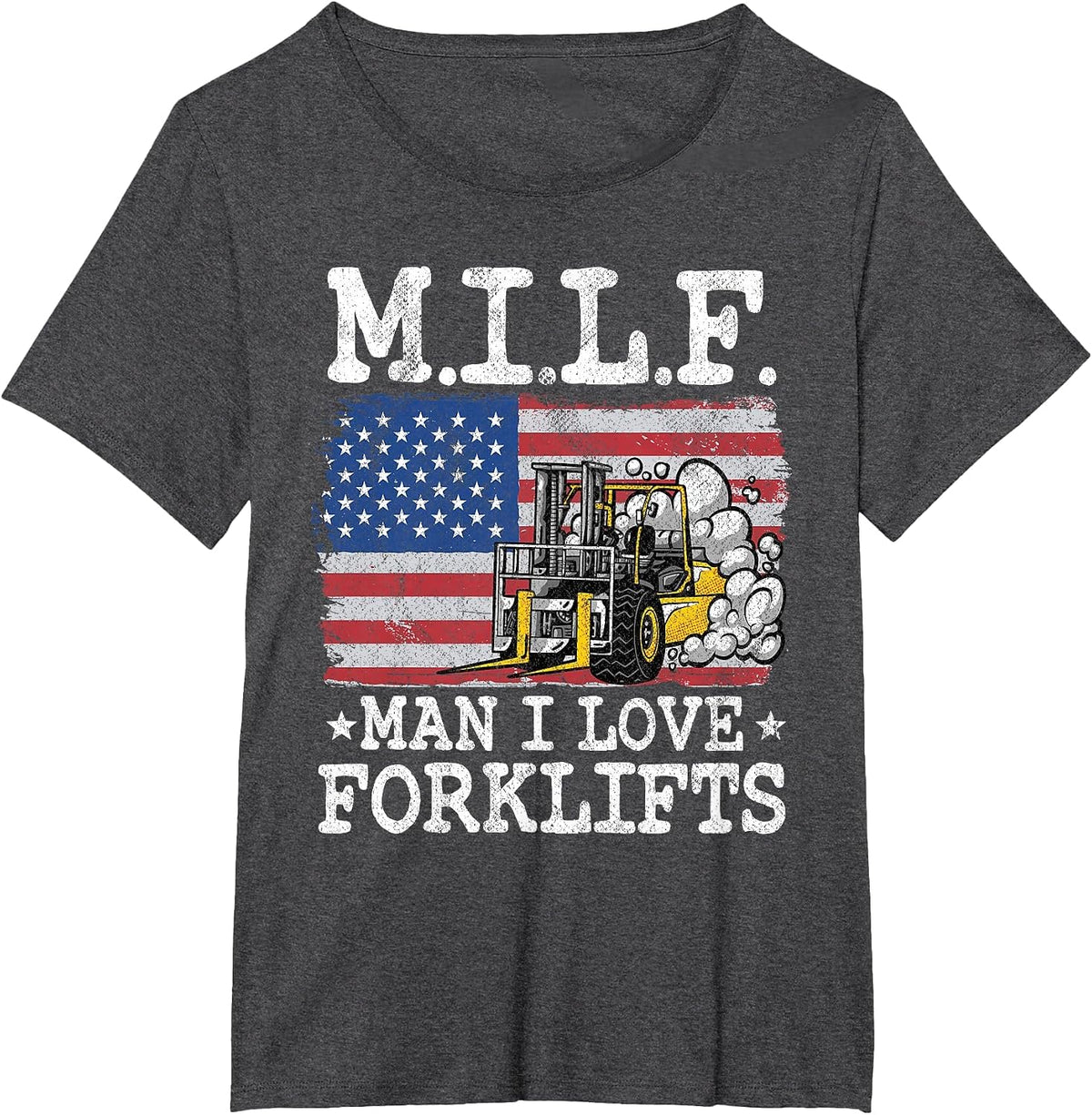 M.I.L.F. Man I Love Forklifts American Flag Forklift Driver T-Shirt - Dark Heather Grey