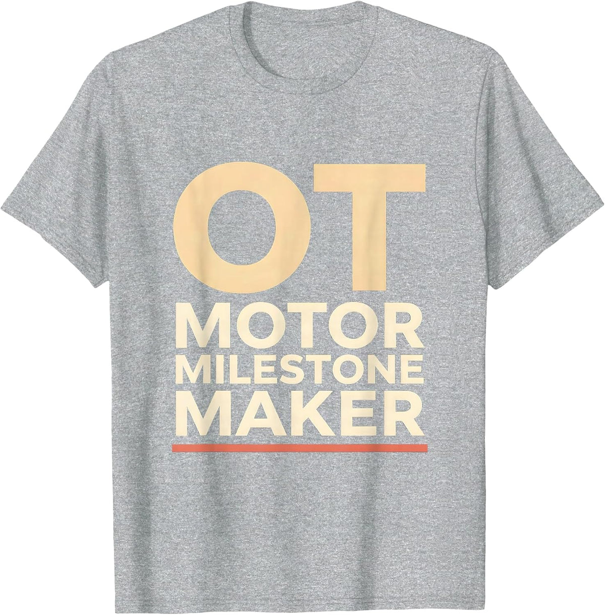 Men's OT, Motor Milestone Maker Occupational Therapy Practitioner T-Shirt - Heather Grey