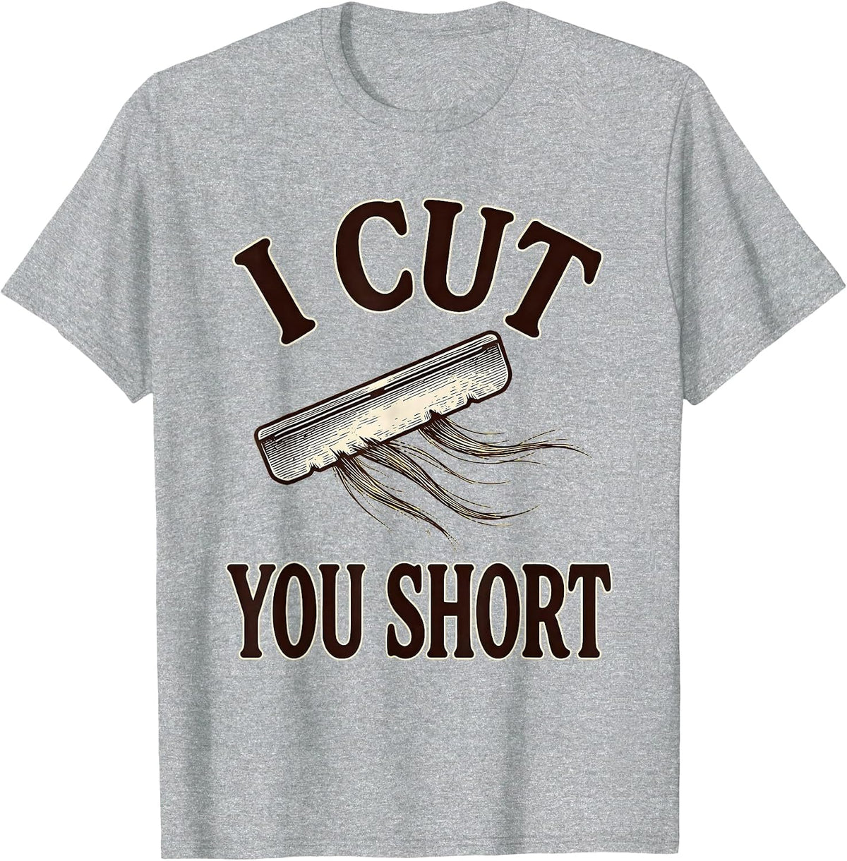 Men's I Cut You Short Funny Hairdresser Barber Hairstylist Humor T-Shirt - Heather Grey