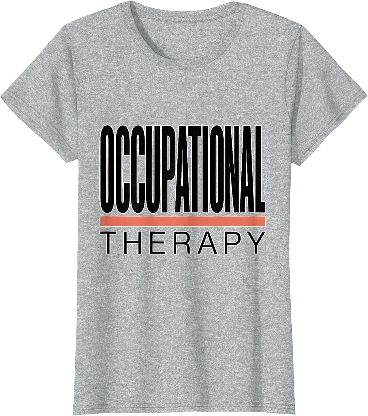 Women's Occupational Therapy Funny OT Therapist Gift T-Shirt - Heather Grey