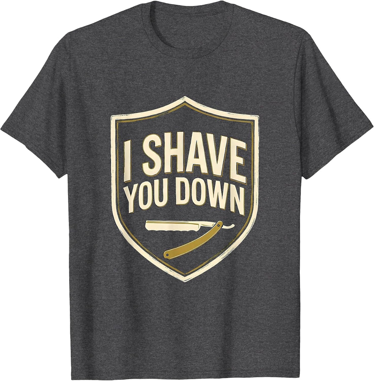 Men's I Shave You Down Funny Barber Hairstylist Trade Humor T-Shirt - Dark Heather Grey