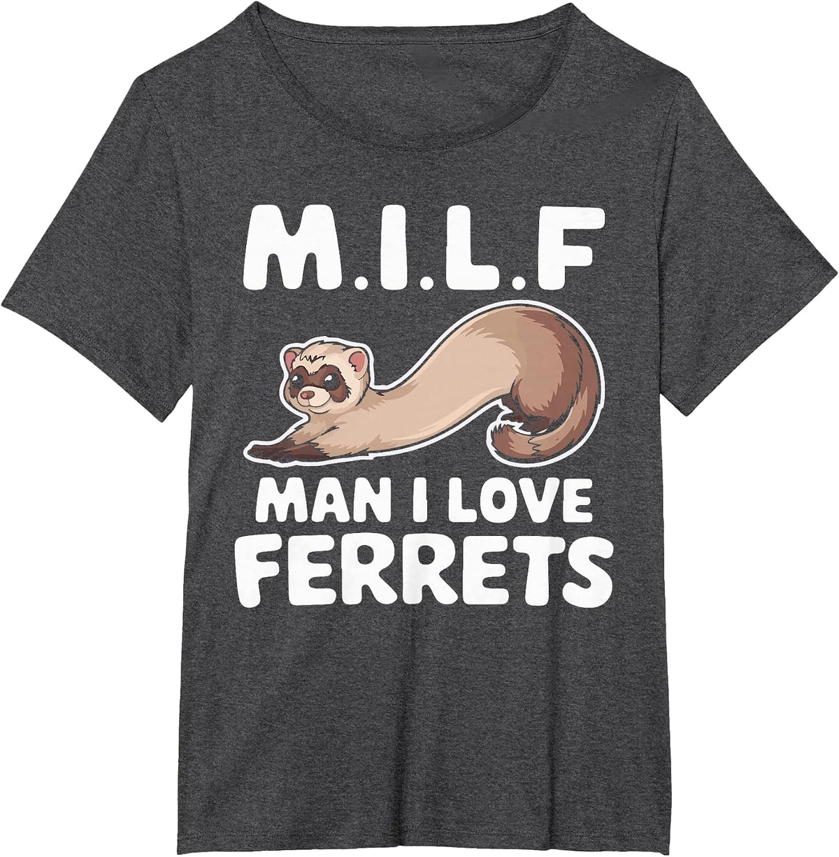 Milf Man I Love Ferrets Retro Vintage Cute Ferret Lover T-Shirt - Dark Heather Grey