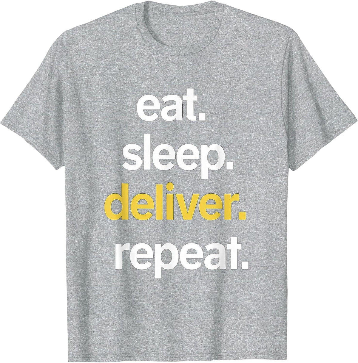 Eat Sleep Deliver Repeat T-Shirt - Heather Grey