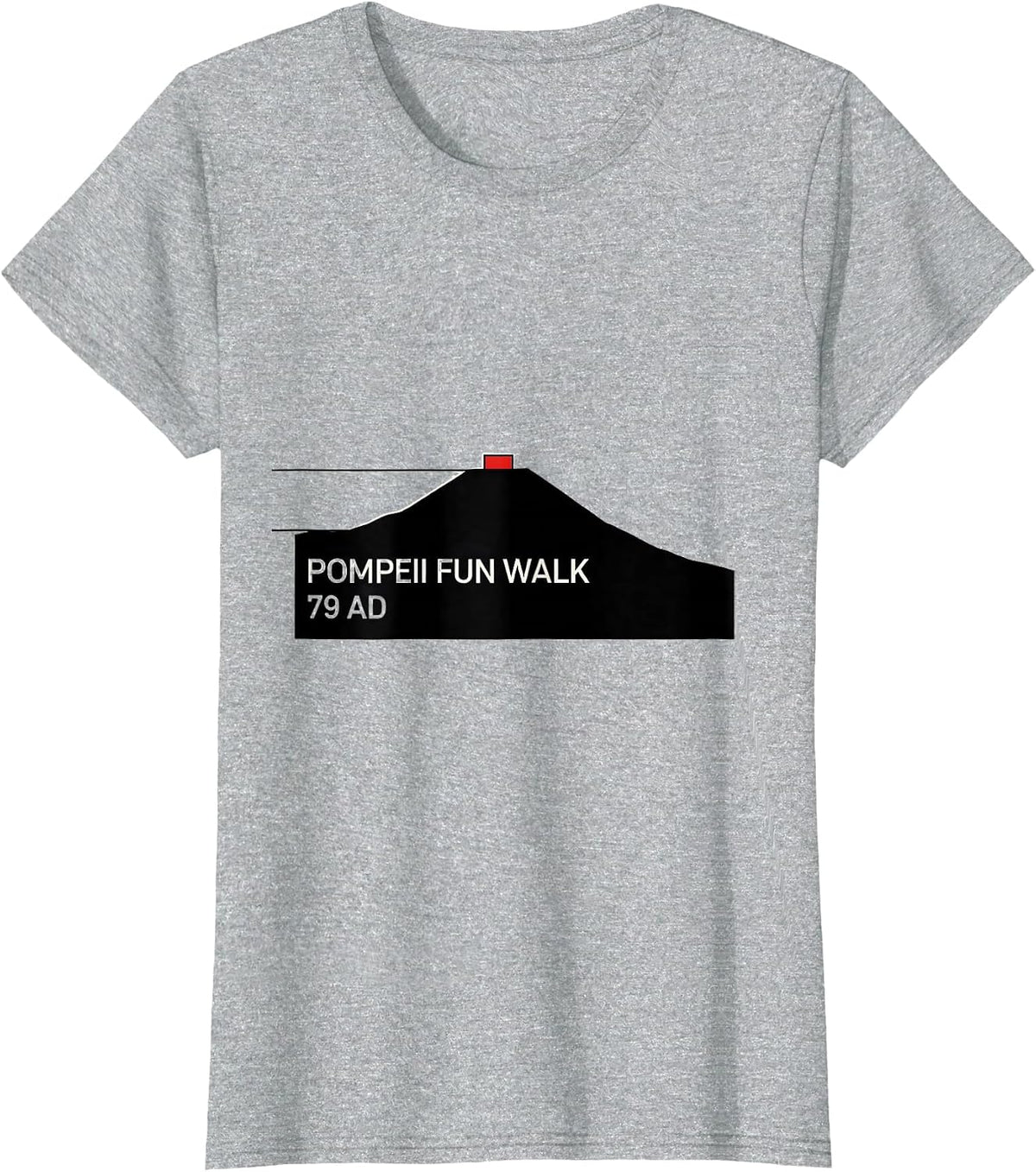 Women's Pompeii Fun Walk 79 AD Funny Volcano Geography Volcanologist T-Shirt - Heather Grey
