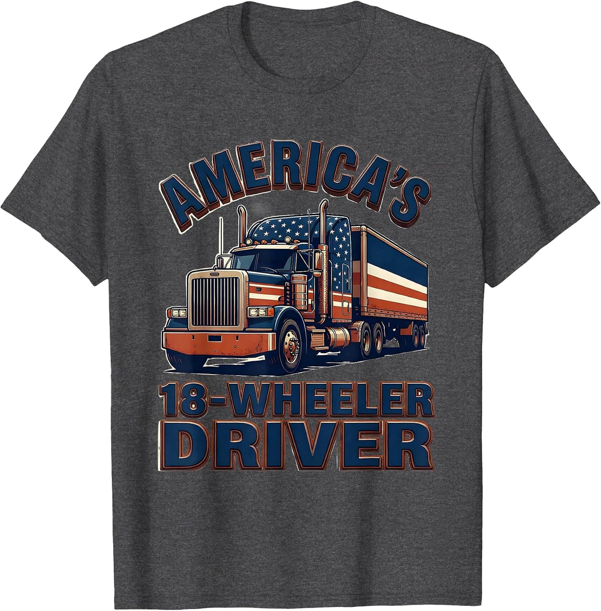 Men's America's 18-Wheeler Driver Patriotic Semi-Truck Driver Gift T-Shirt - Dark Heather Grey