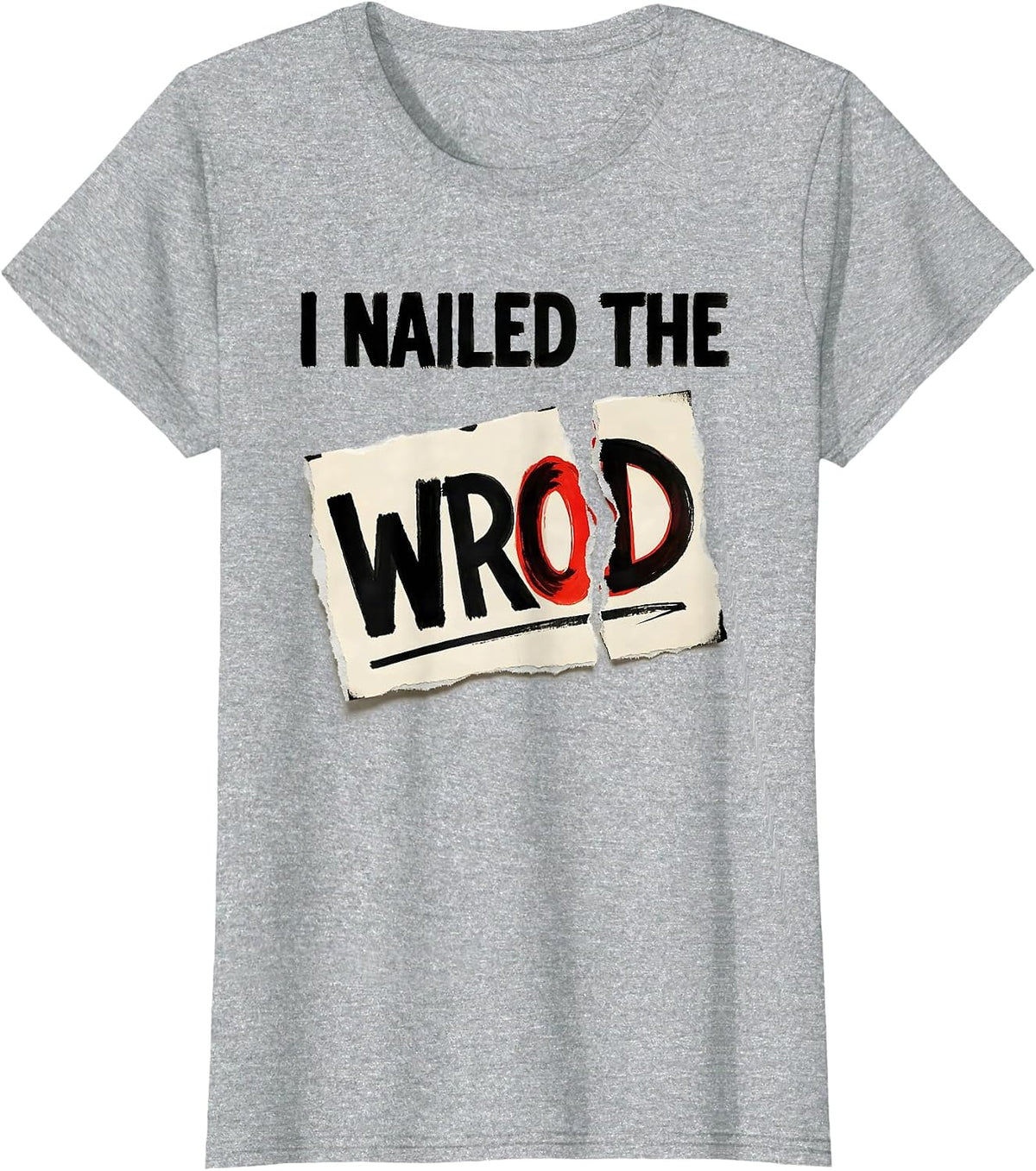 Women's I Nailed The Wrod Funny Dyslexia Awareness Teacher Therapist T-Shirt - Heather Grey