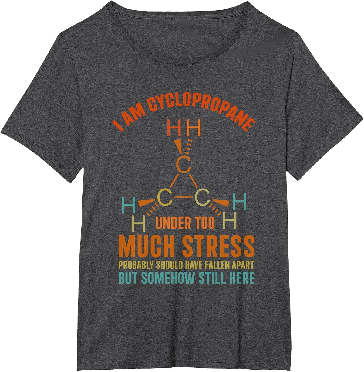 Organic Chemistry Nerd Cyclopropane Stress Joke T-Shirt - Dark Heather Grey