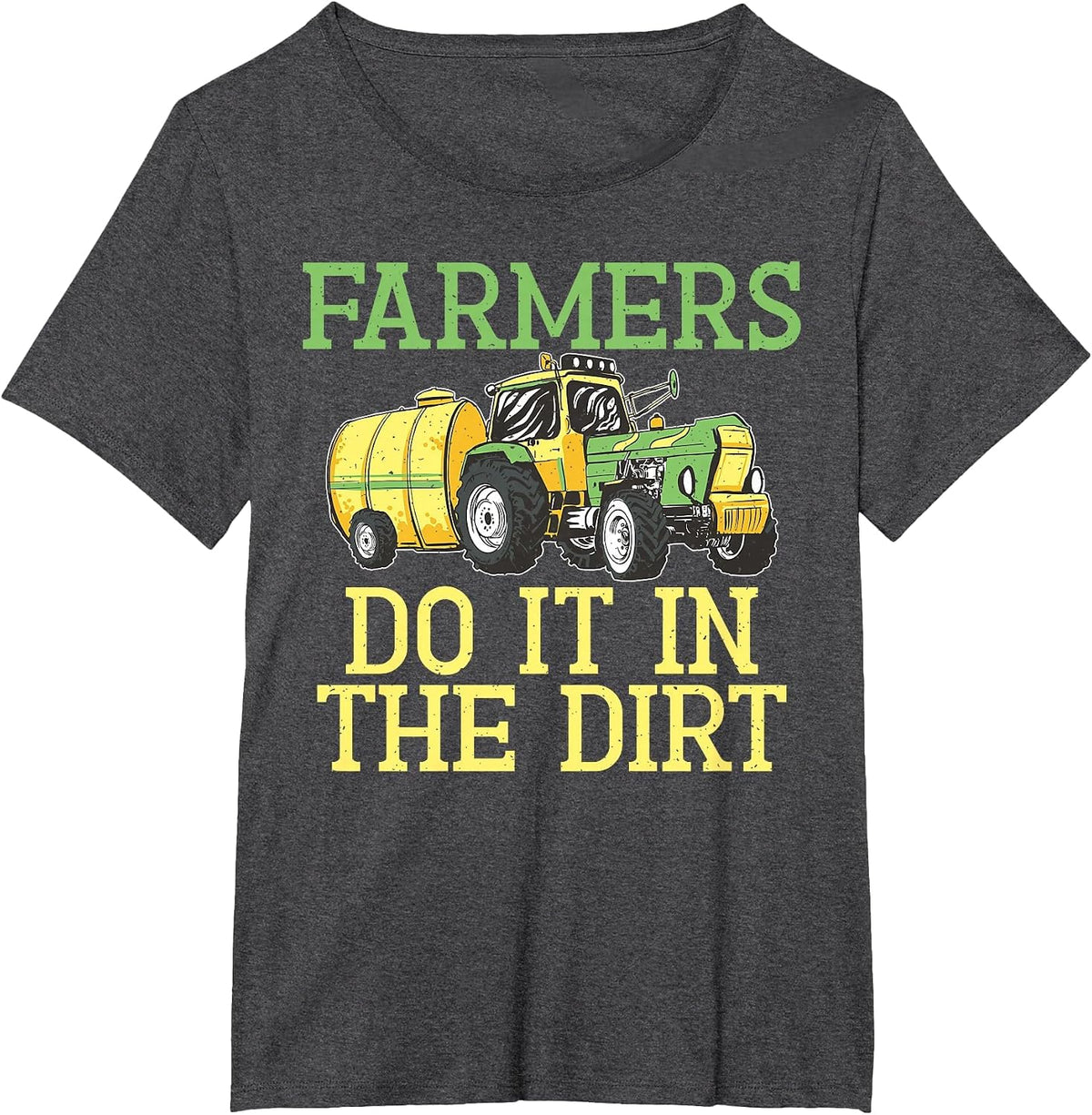 Farmers do it in the Dirt Farm T-Shirt - Dark Heather Grey