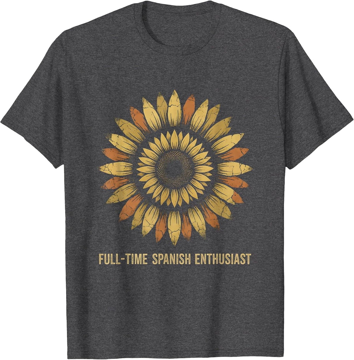 Full-Time Spanish Enthusiast Teacher Design T-Shirt - Dark Heather Grey