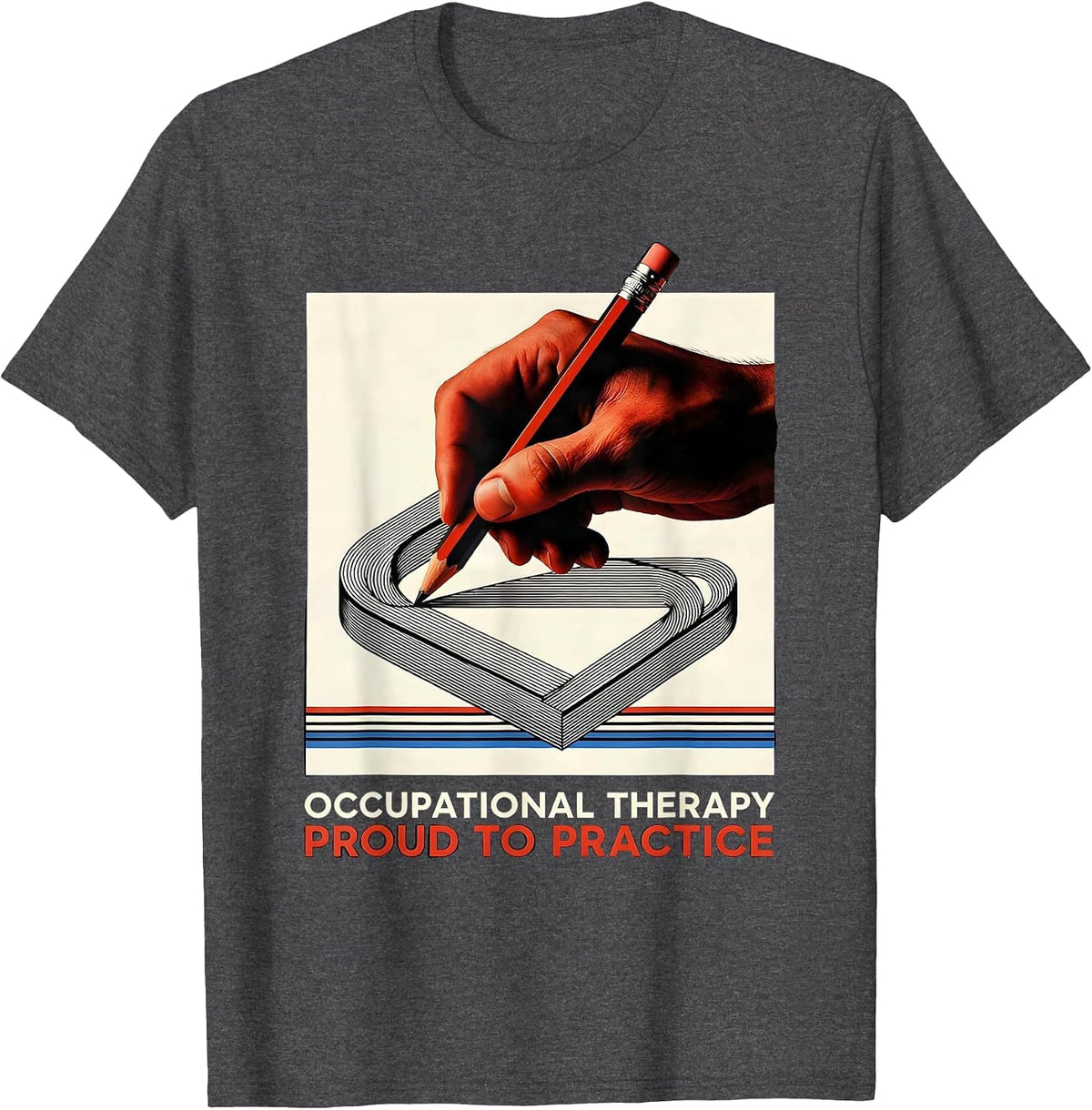 Occupational Therapy, Proud To Practice Occupational T-Shirt - Dark Heather Grey