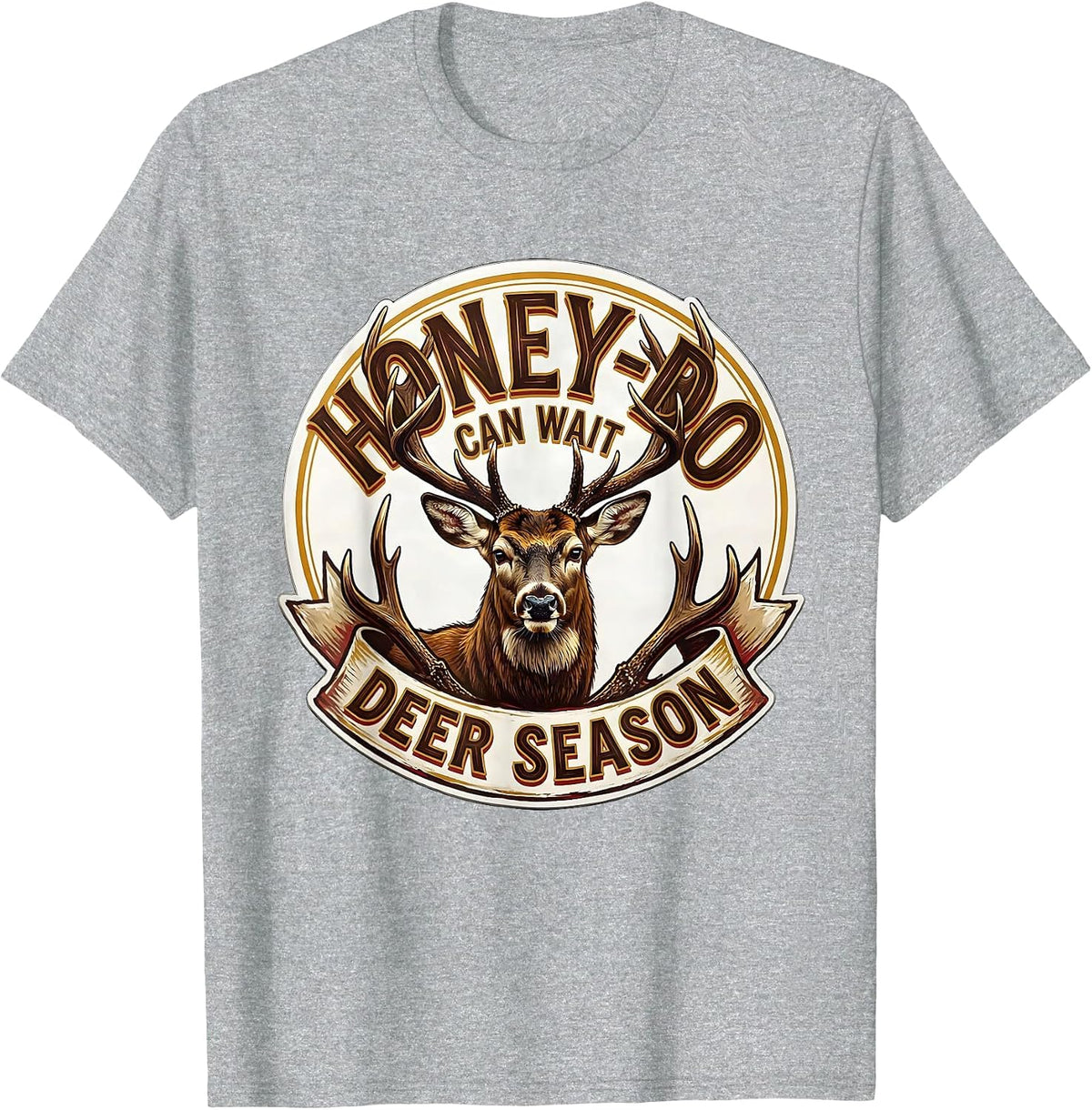Men's Honey-Do Can Wait Deer Season Funny Deer Hunting Dad Humor T-Shirt - Heather Grey