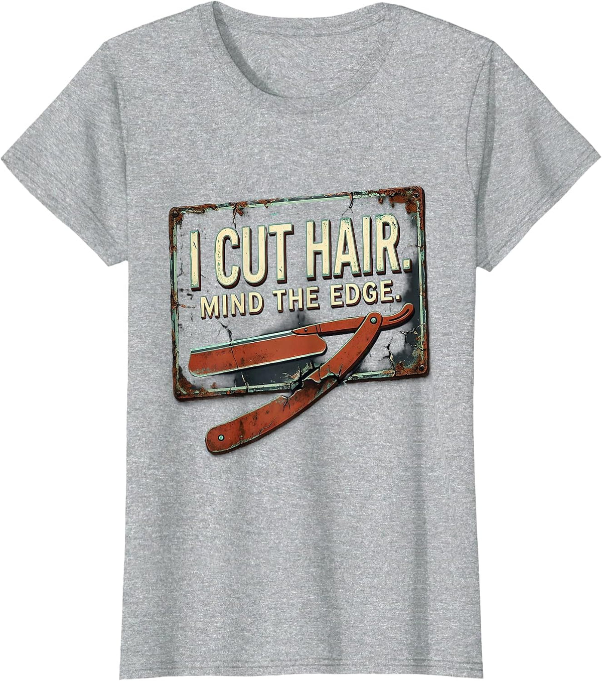 I Cut Hair Mind The Edge Distressed Barber Gift Humor T-Shirt - Heather Grey