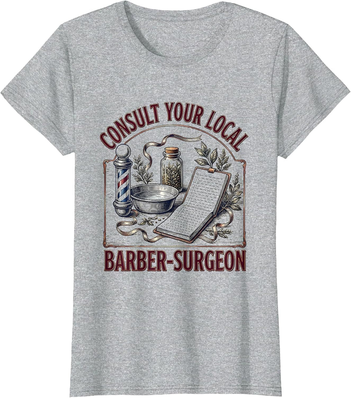 Consult Your Local Barber-Surgeon Dark Humor Medieval T-Shirt - Heather Grey