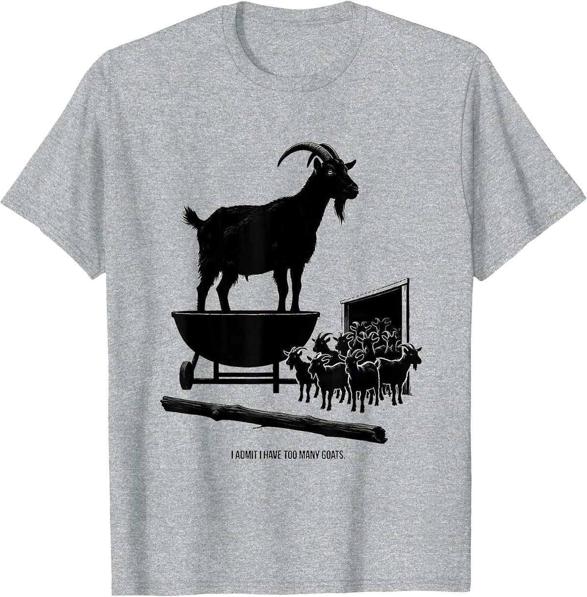Men's I Admit I Have Too Many Goats Funny Goat Lover Farm Animal T-Shirt - Heather Grey