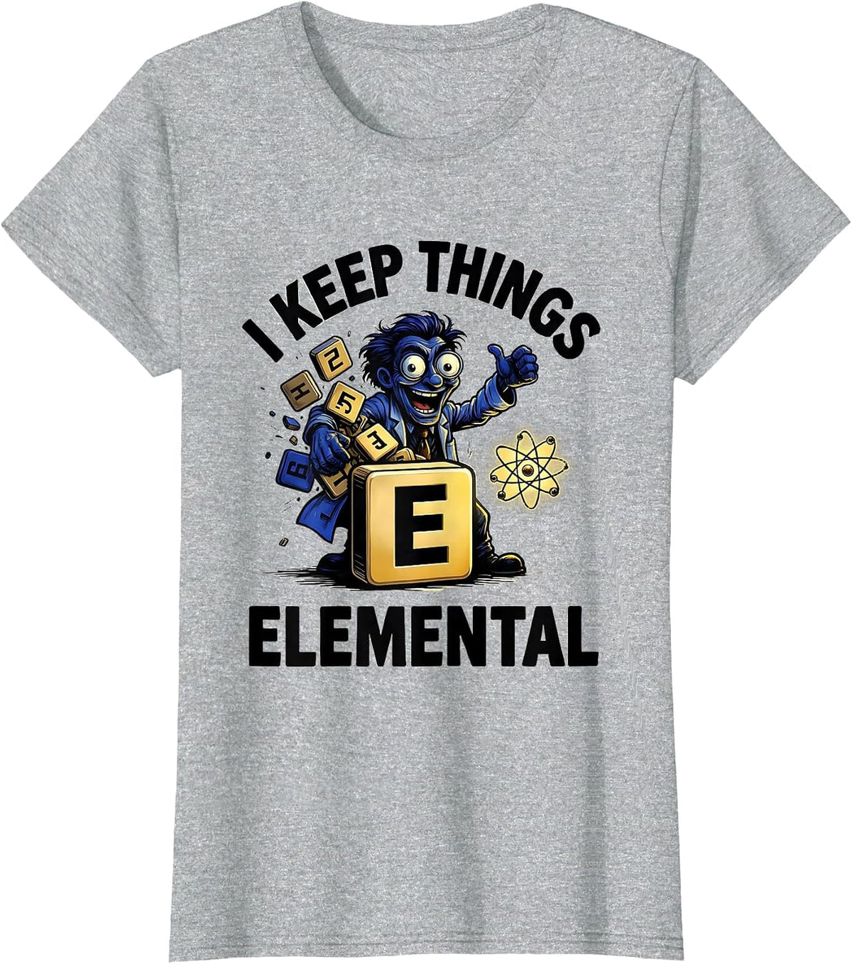 I Keep Things Elemental Cartoon Chemistry Science Nerd Humor T-Shirt - Heather Grey
