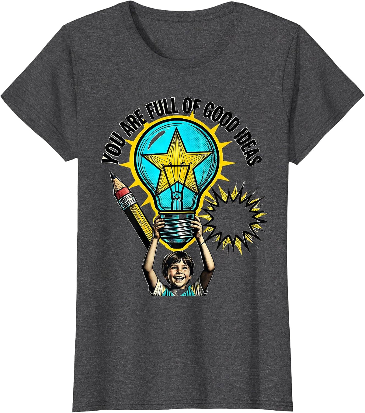 Women's You Are Full Of Good Ideas Motivational Teacher Classroom T-Shirt - Dark Heather Grey