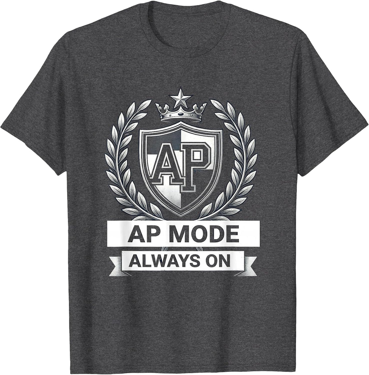 AP Mode Always On Assistant Principal Design T-Shirt - Dark Heather Grey