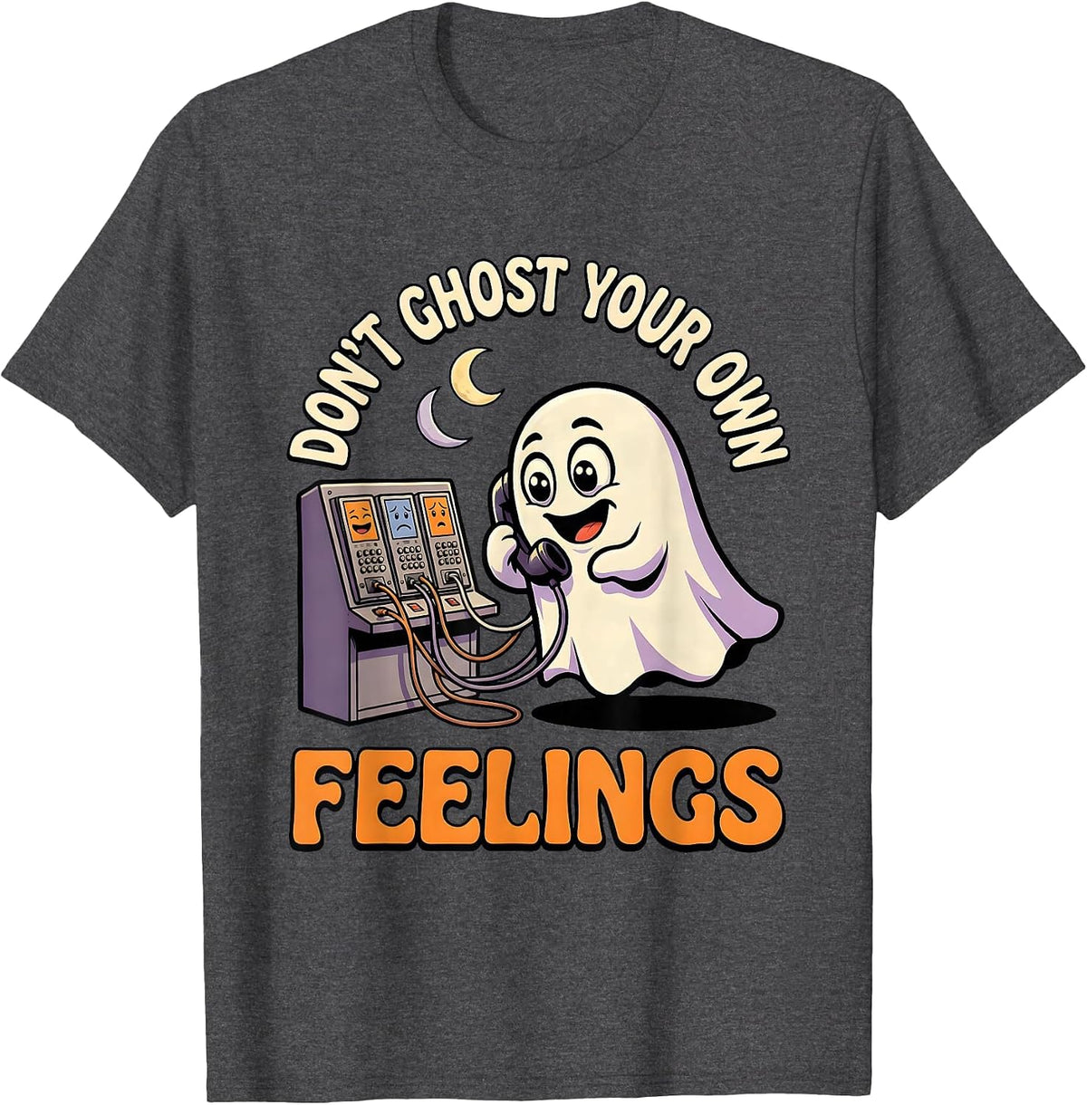 Don't Ghost Your Own Feelings Cartoon Ghost Halloween Mental T-Shirt - Dark Heather Grey