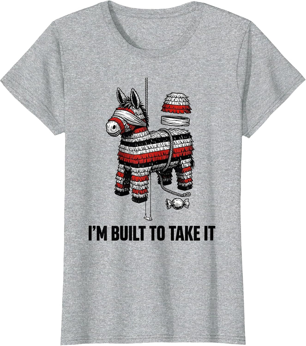I'm Built To Take It Funny Cinco De Mayo Piñata Party T-Shirt - Heather Grey