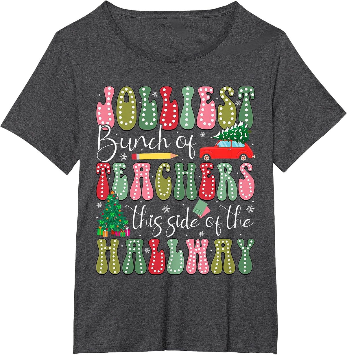 Jolliest Bunch of Teachers This Side of The Hallway Xmas T-Shirt - Dark Heather Grey
