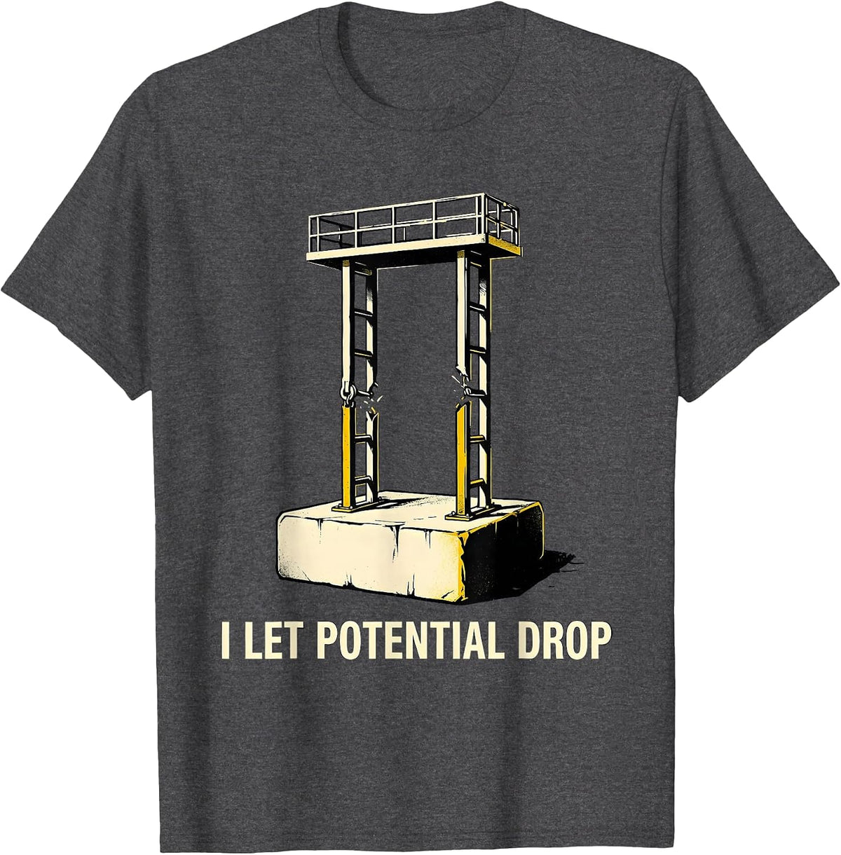 I Let Potential Drop Funny Physics Pun Humor T-Shirt - Dark Heather Grey