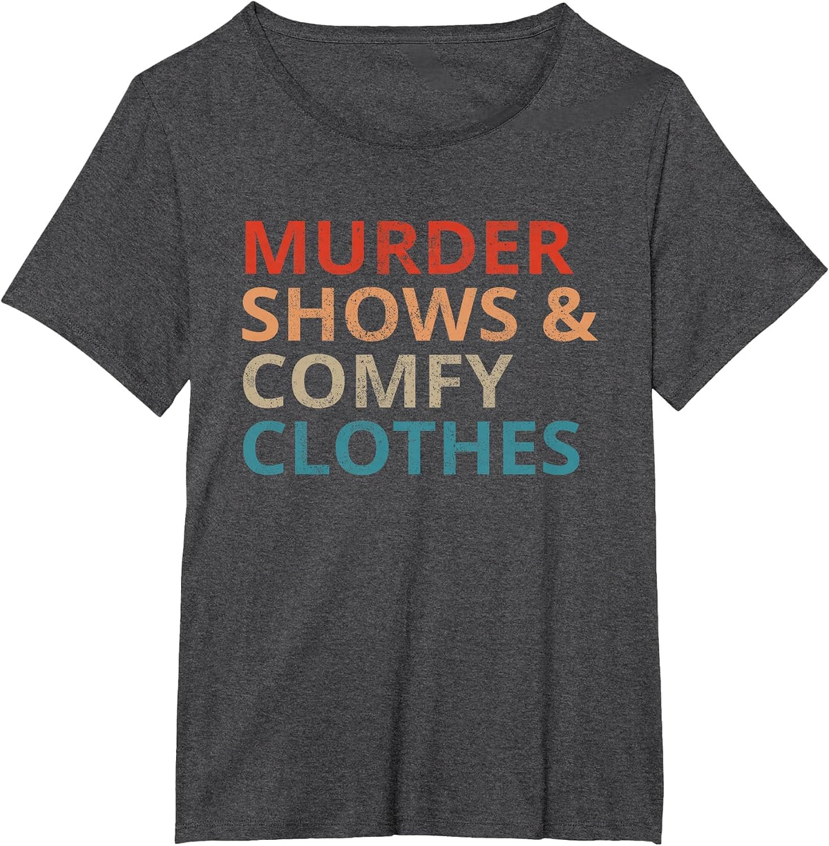 Murder Shows Comfy Clothes Crime Lover Vintage T-Shirt - Dark Heather Grey