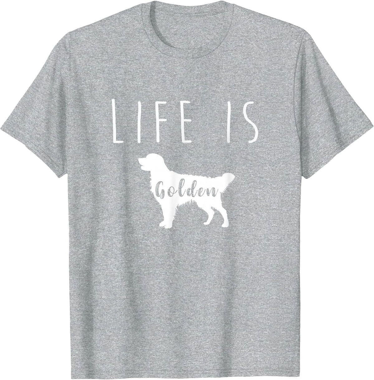 Golden Retriever Dog Life is Golden T Shirt T-Shirt - Heather Grey