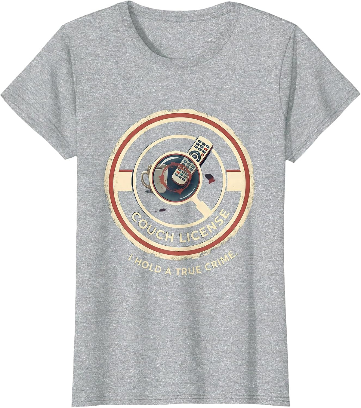 I Hold A True Crime Couch License Funny True Crime Fan Humor T-Shirt - Heather Grey