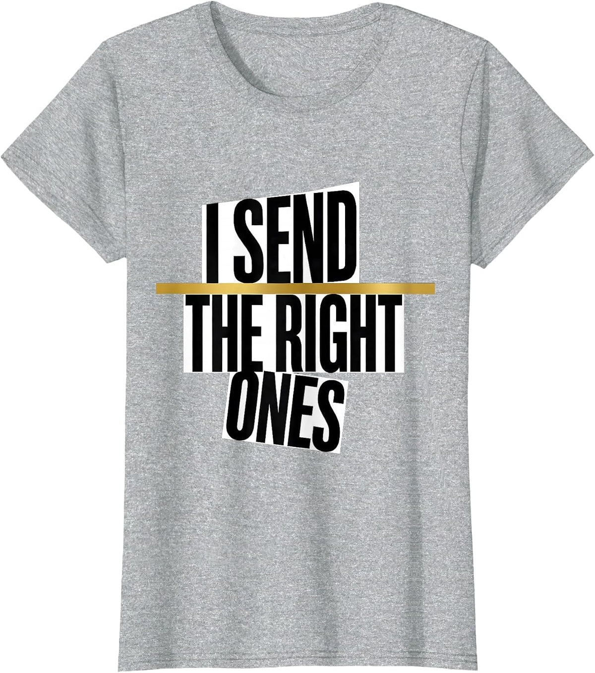 Women's I Send The Right Ones Funny 911 Dispatcher Thin Gold Line T-Shirt - Heather Grey