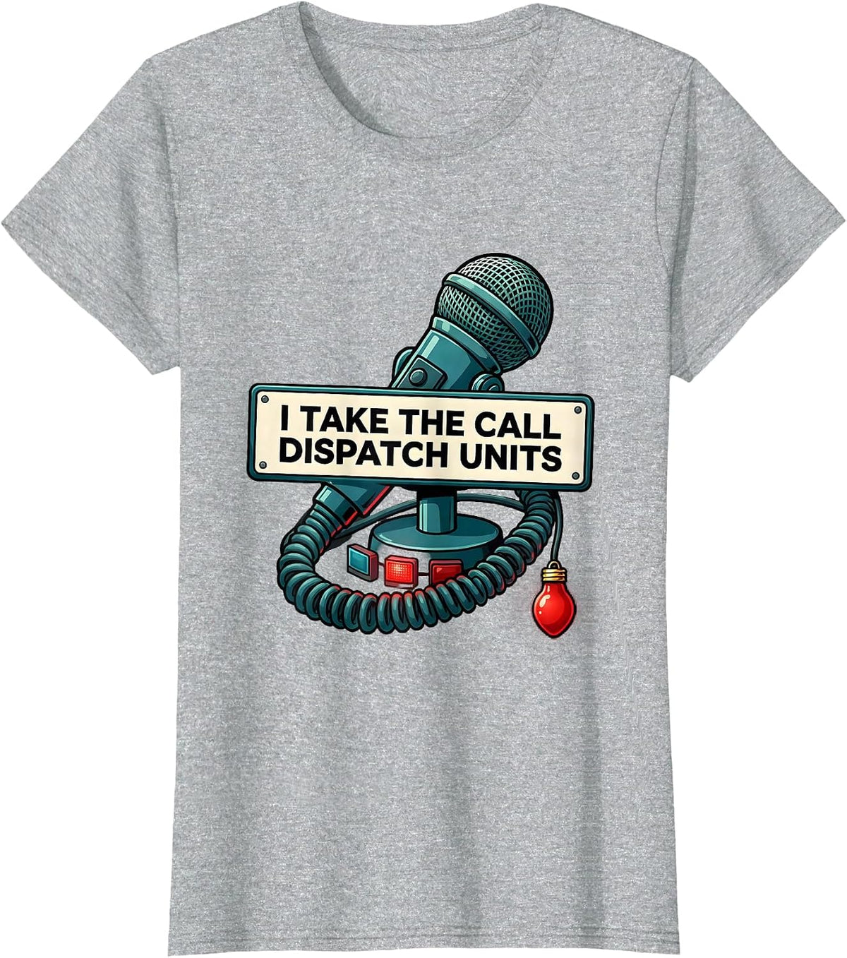 I Take The Call Dispatch Units Funny 911 Dispatcher T-Shirt - Heather Grey