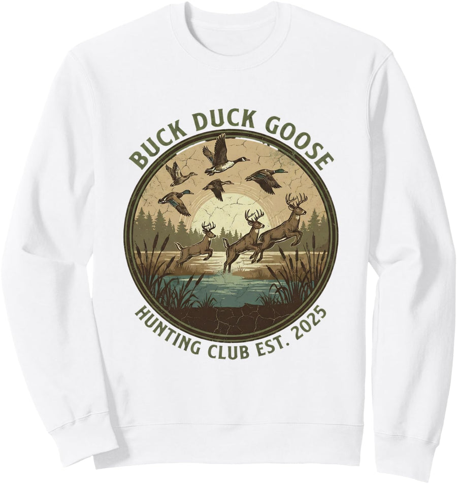 Buck Duck Goose Funny Hunting Gifts Men Deer WaterfowL Sweatshirt - Adult Unisex White
