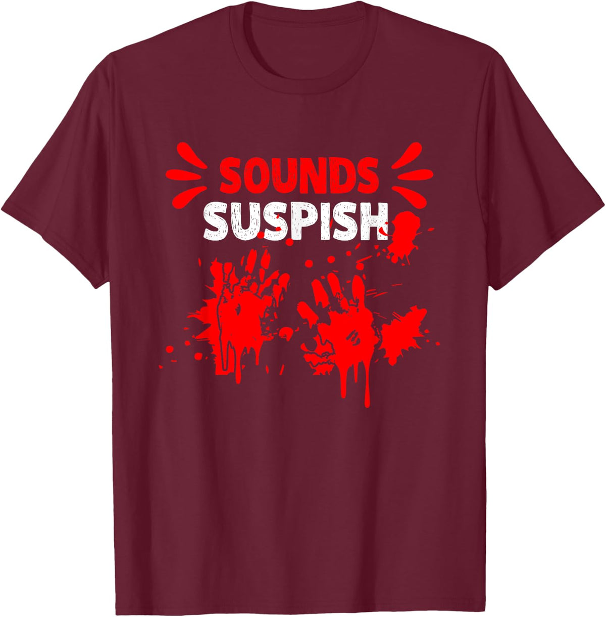 Sounds Suspish I True Crime T-Shirt - Burgundy
