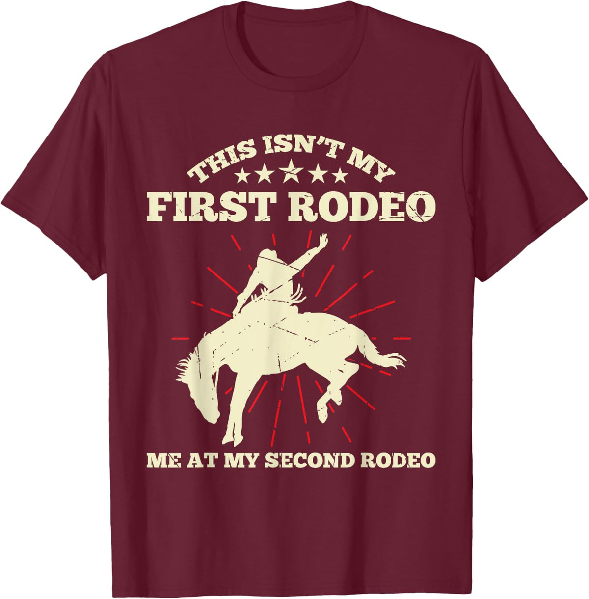 This Isnt My First Rodeo - Me At My Second Rodeo Steers T-Shirt - Burgundy