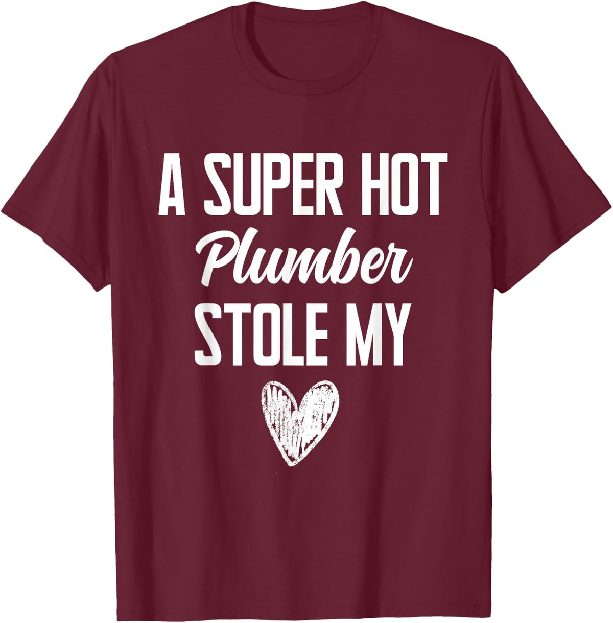 Plumber Boyfriend Girlfriend Stole My Heart Funny T-Shirt - Burgundy