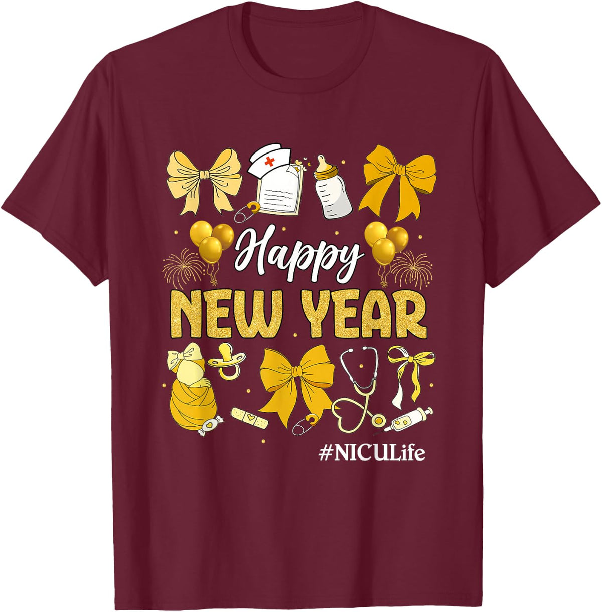 NICU Life Happy New Years 2026 Neonatal NICU Nurse NYE Party T-Shirt - Burgundy