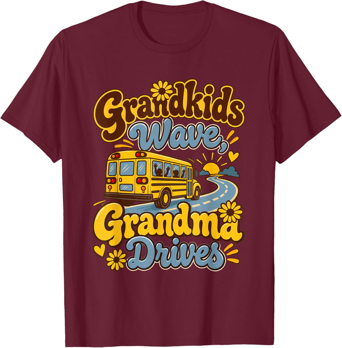 School Bus Driver Grandma - Grandkids Wave, Grandma Drives T-Shirt - Burgundy