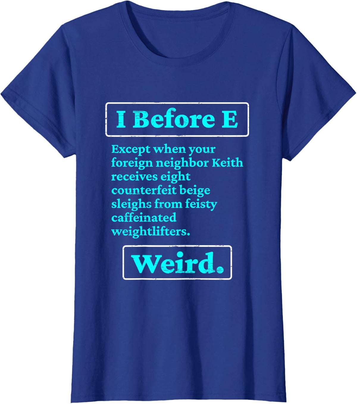 I Before E T-Shirt - Royal Blue