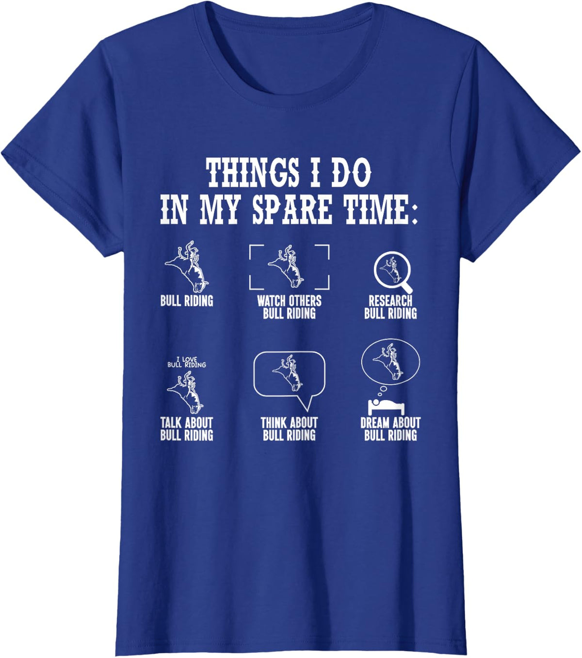 Bull Riding Rodeo Cowboy Things I Do In My Spare Time T-Shirt - Royal Blue