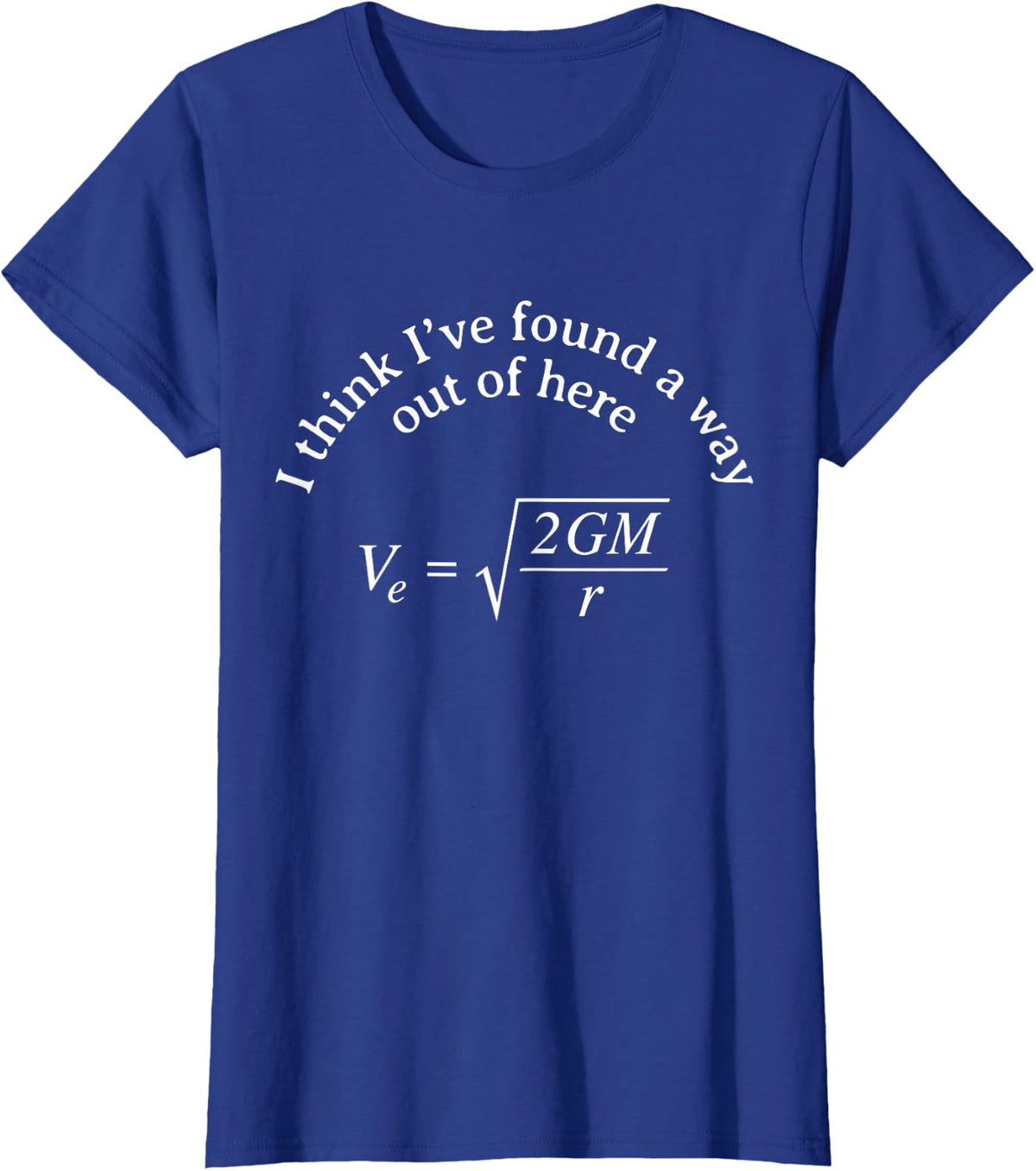 Escape Velocity Physics Formula Science Humor T-Shirt - Royal Blue