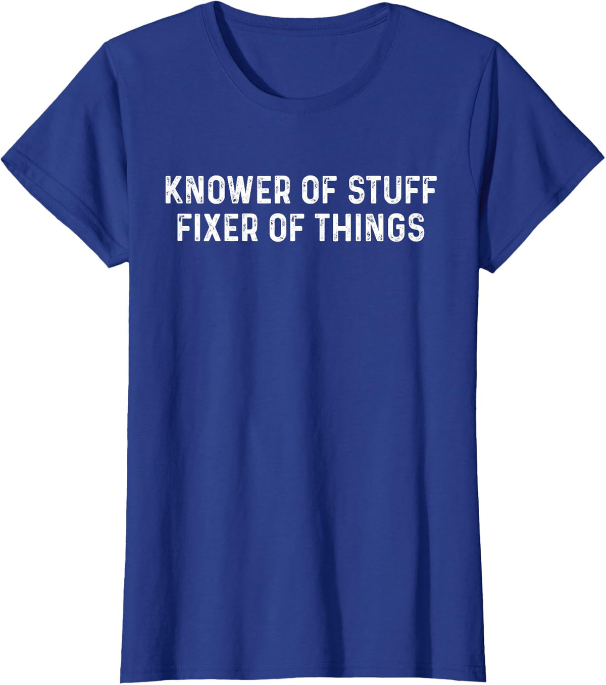 Knower of Stuff Fixer of Things Funny Dad Shirt for Men Mechanic Tee T-Shirt - Royal Blue