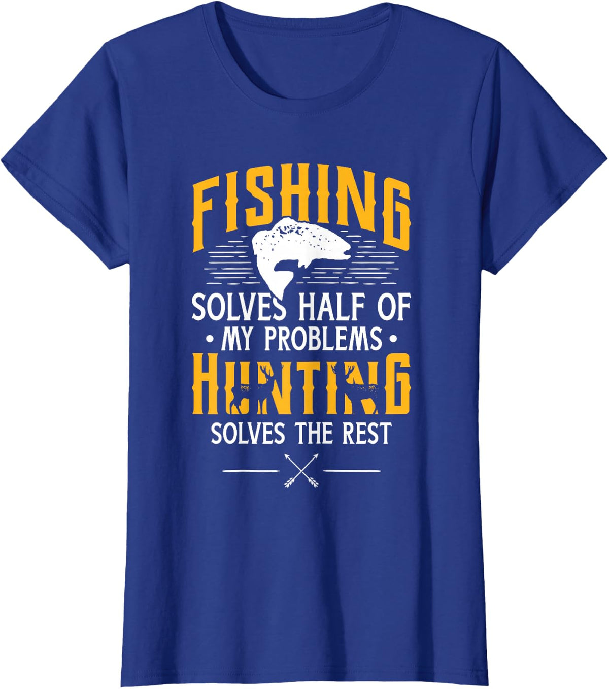 Fishing & Hunting Solve My Problems - Funny Gift T-Shirt - Royal Blue