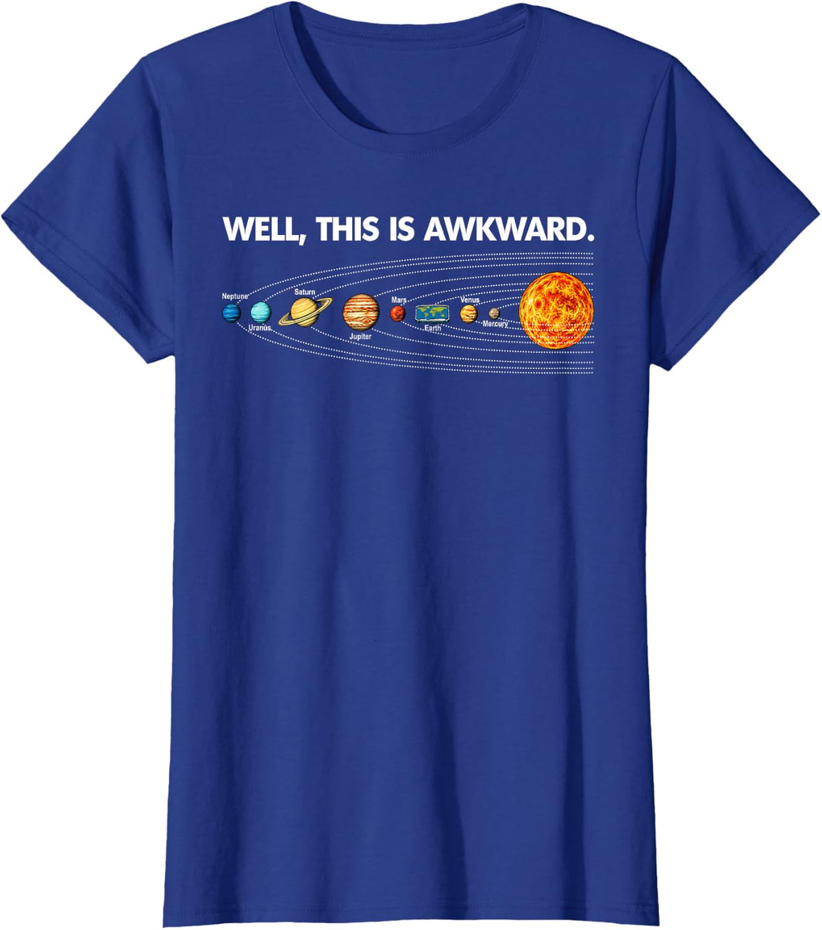 Well This is Awkward Flat Earth Solar System Geek Humor T-Shirt - Royal Blue