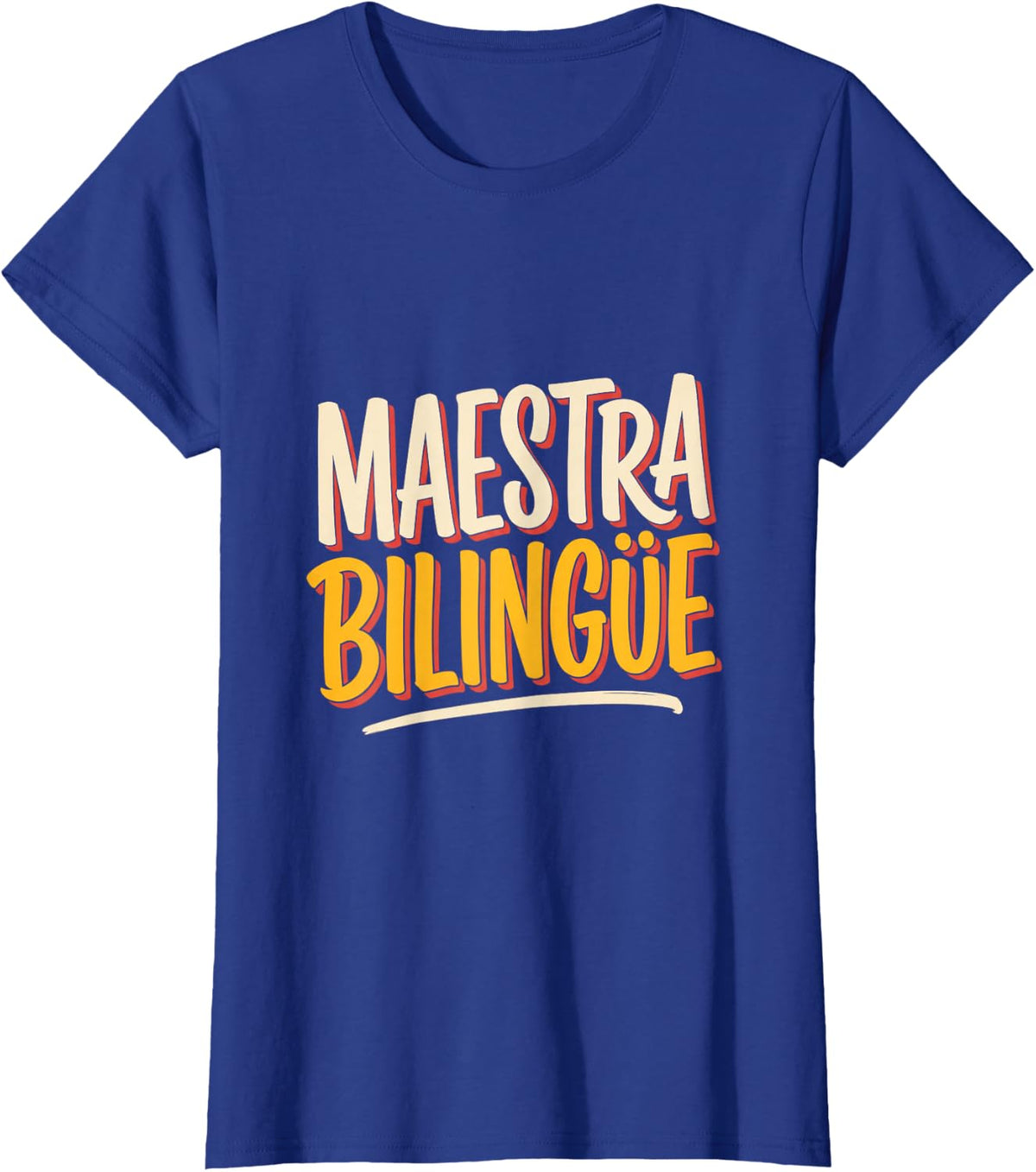 Maestra Bilingue Proud Spanish Teacher Latina Educator T-Shirt - Royal Blue