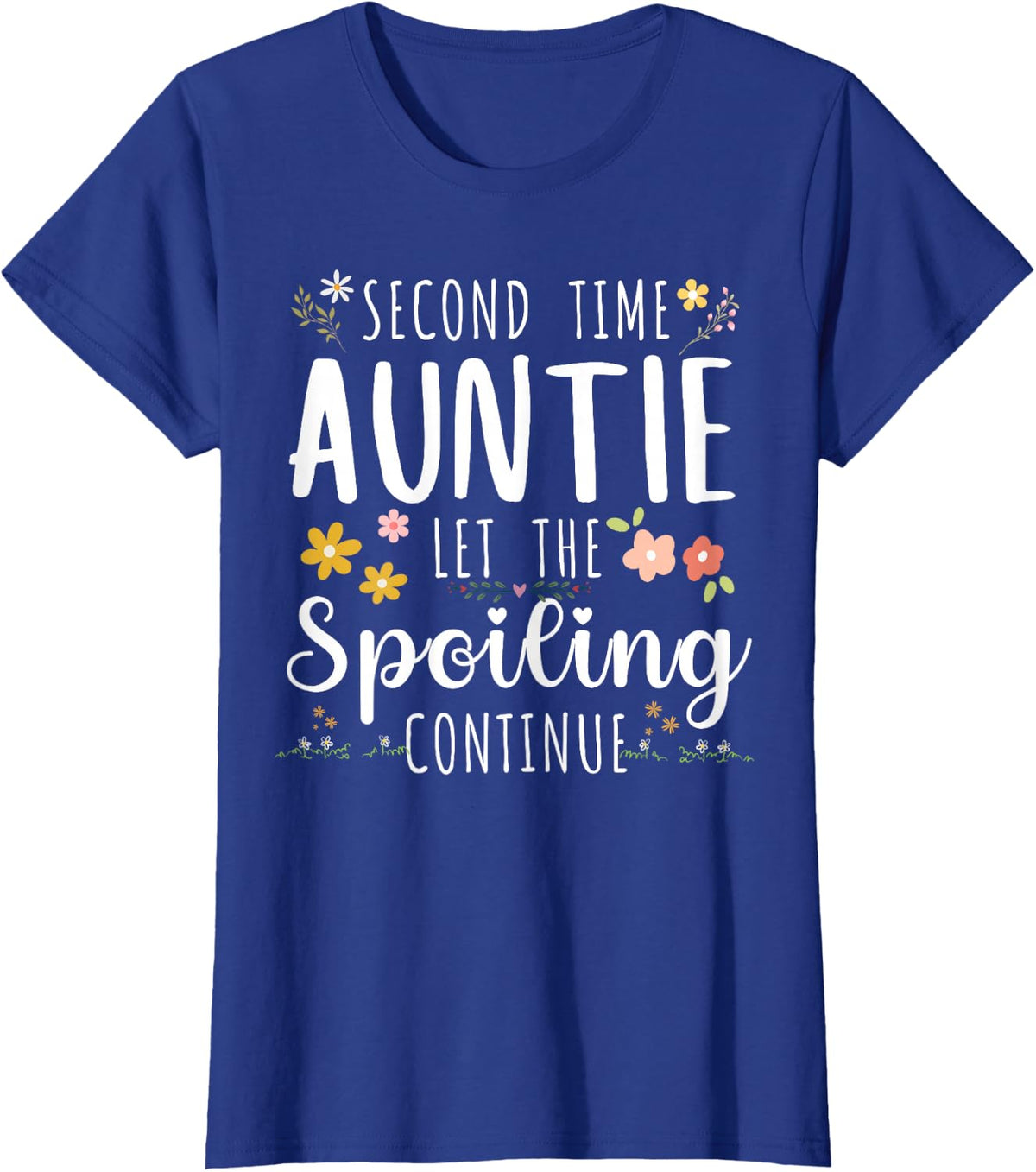 Second Time Aunt Let The Spoiling Continue 2nd Baby Gifts T-Shirt - Royal Blue