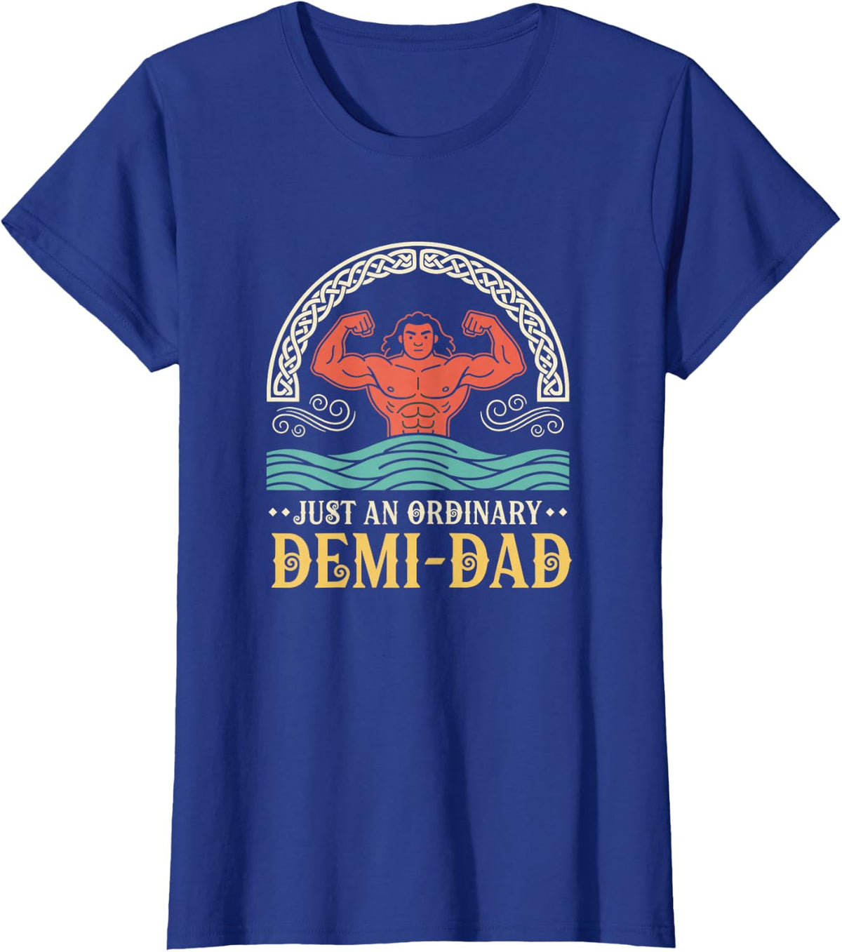 Just an Ordinary Demi-Dad, Funny Dad Design for Father'sDay T-Shirt - Royal Blue