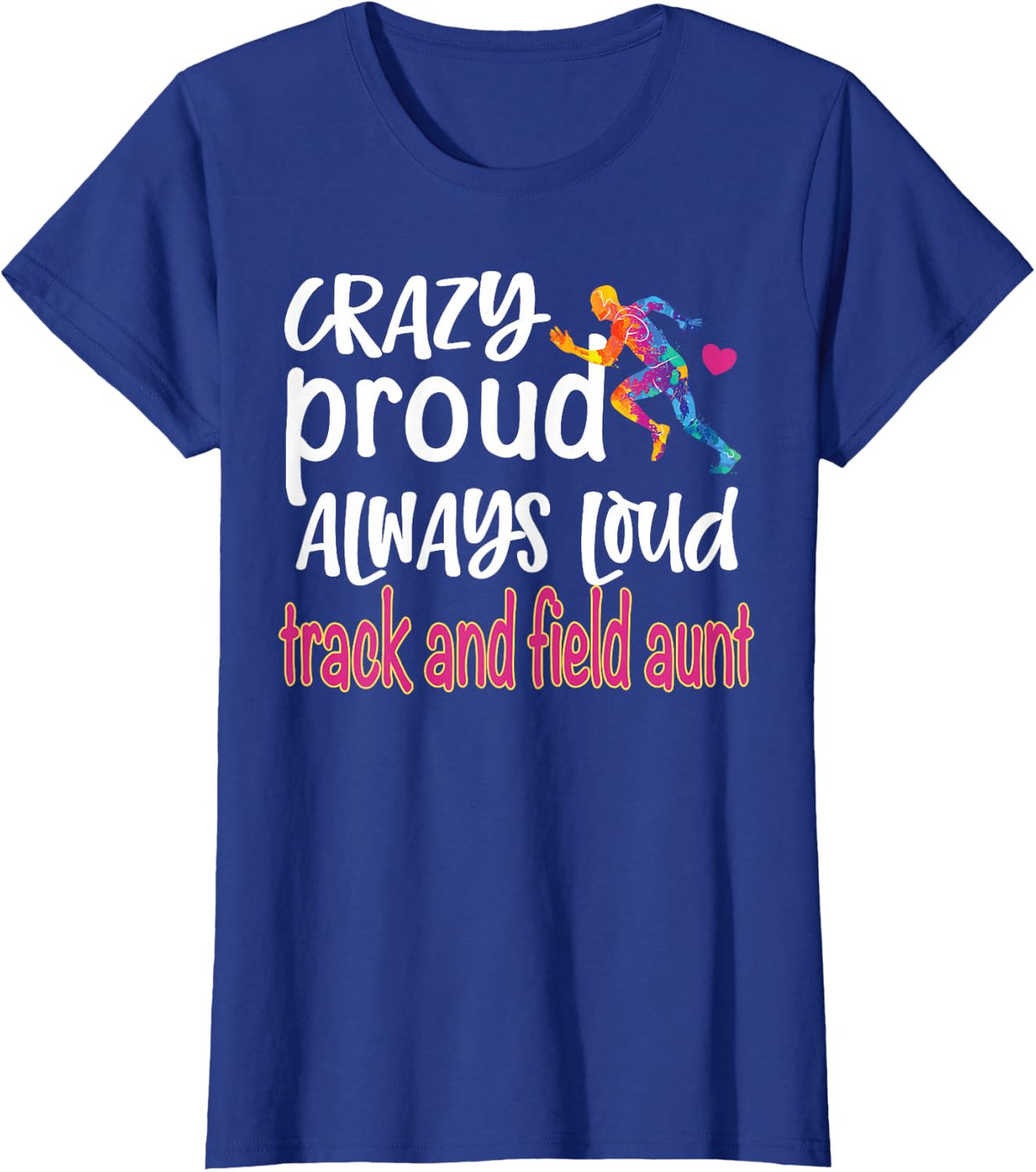 Crazy Proud Track And Field Aunt Track Aunt T-Shirt - Royal Blue