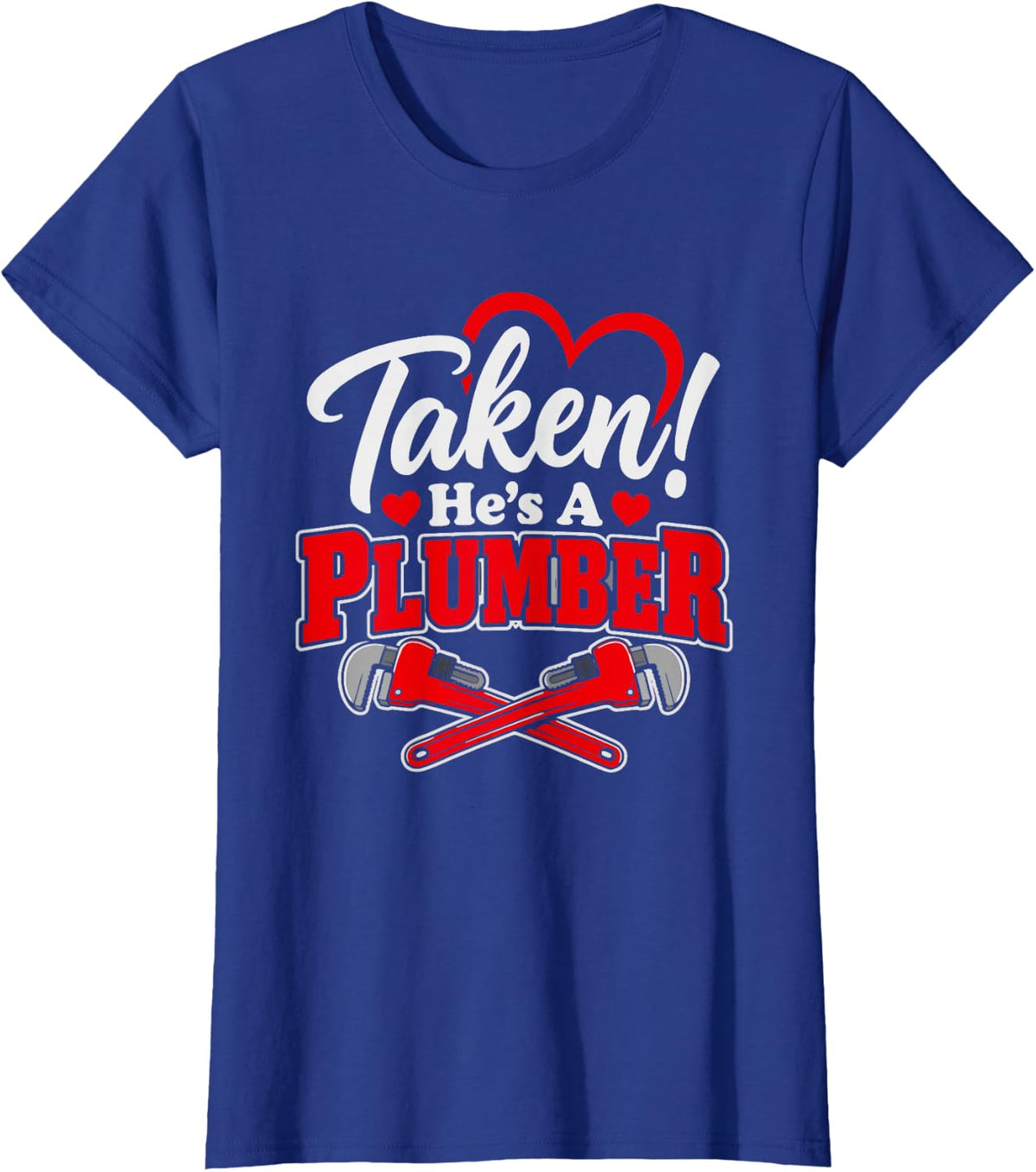 Plumber Wife Taken He's Yes He Can Fix Humor Funny T-Shirt - Royal Blue