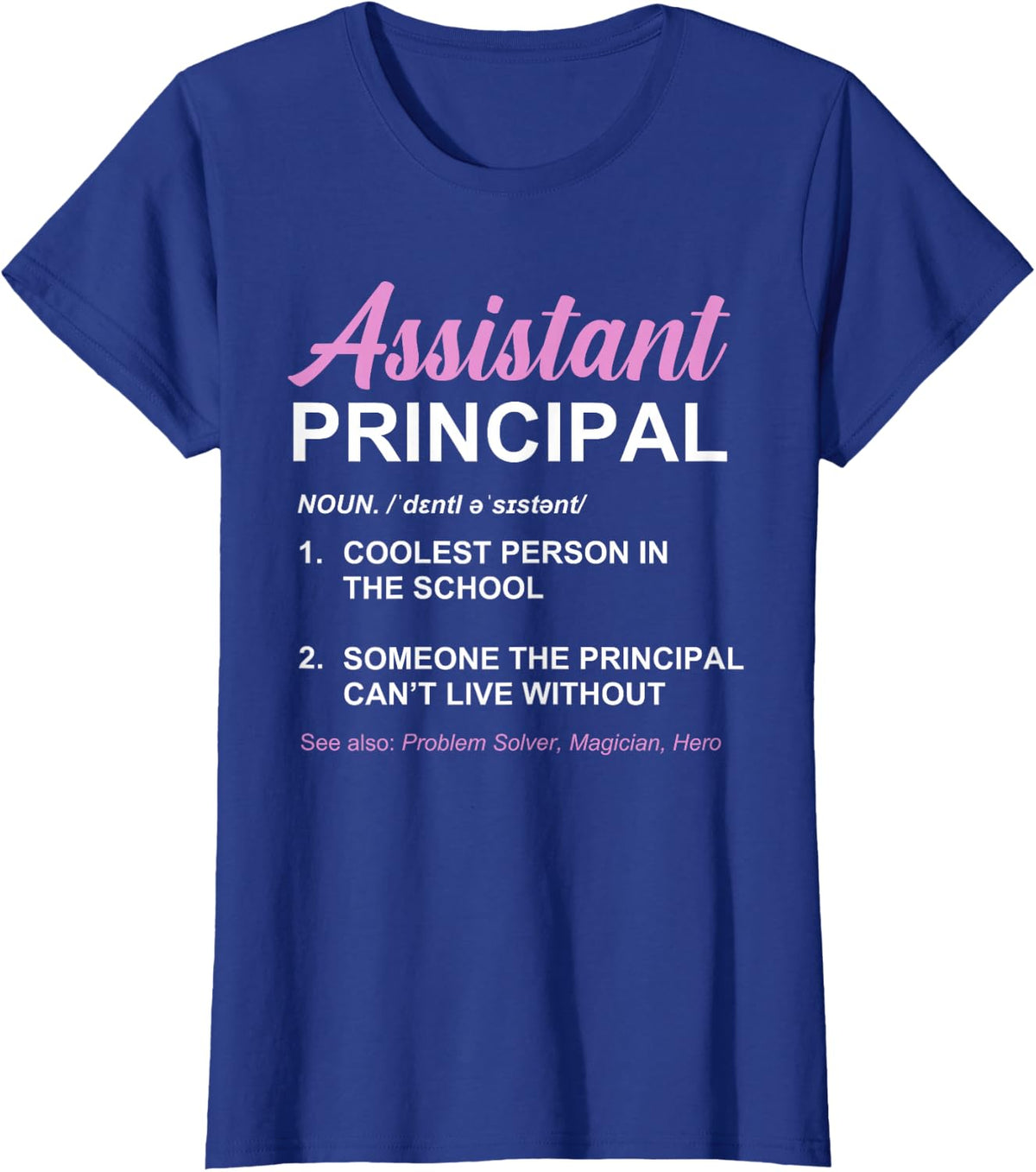 Asst Principal Funny Assitant Principal Week T-Shirt - Royal Blue